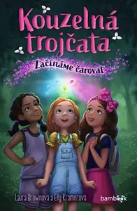 E-kniha: Kouzelná trojčata – Začínáme čarovat od Brownová Laura