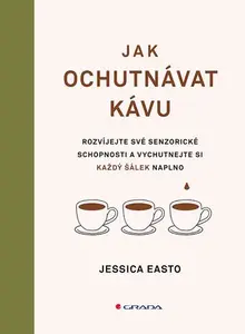 E-kniha: Jak ochutnávat kávu od Easto Jessica