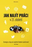 Kniha: Jak najít práci v 21. století od Tegze Jan