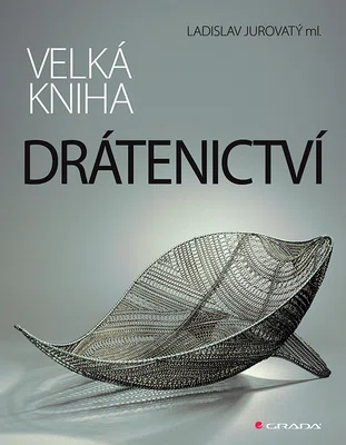 E-kniha: Velká kniha drátenictví od Jurovatý Ladislav