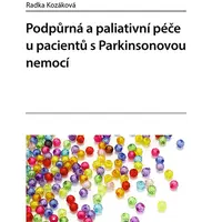 Kniha: Podpůrná a paliativní péče u pacientů s Parkinsonovou nemocí od Kozáková Radka