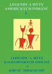 Legendy a mýty amerických Indiánů I.