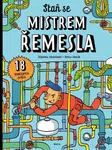 Staň se mistrem řemesla