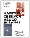 Habitus českých vědců 1918-1968