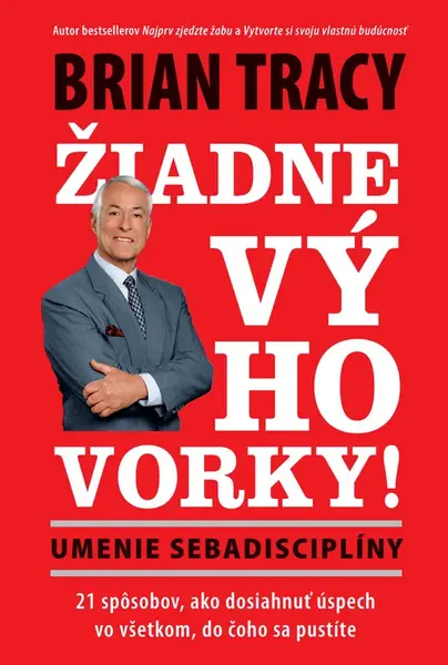 Žiadne výhovorky!