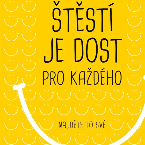 Štěstí je dost pro každého