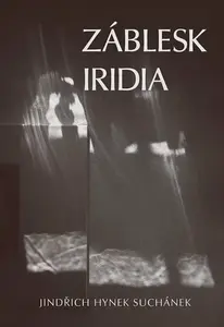 Záblesk iridia - Jindřich Hynek Suchánek