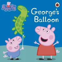 Peppa Pig: Georgeâ€™s Balloon
