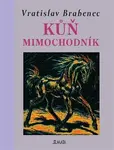 Kůň mimochodník - Vratislav Brabenec