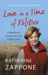Love in a Time of Politics - Katherine Zappone
