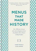 Menus that Made History - Alex Johnson, Vincent Franklin
