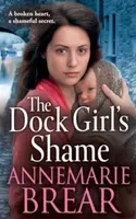 The Dock Girl's Shame - AnneMarie Brear