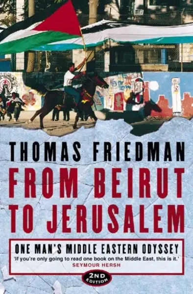 From Beirut to Jerusalem - Thomas L. Friedman