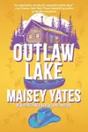 Outlaw Lake - Maisey Yates