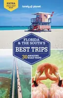 Lonely Planet Florida & the South's Best Trips - Regis St Louis, Ashley Harrell, Karlin Adam, Lonely Planet, Kevin Raub, Kate Armstrongová