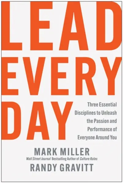 Lead Every Day - Mark Miller, Randy Gravitt