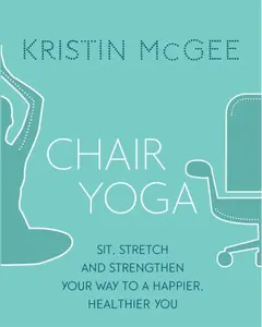 Chair Yoga - Kristin McGee