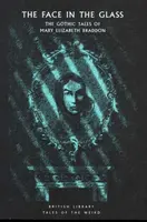 The Face in the Glass - Mary Elizabeth Braddonová