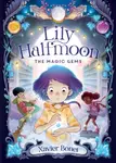The Magic Gems: Lily Halfmoon 1 - Xavier Bonet