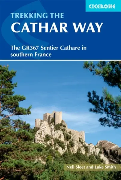Trekking the Cathar Way - Luke Smith, Nell Sleet