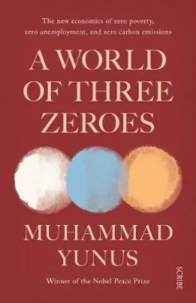A World of Three Zeroes - Muhammad Yunus