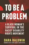 To Be a Problem - Dara Baldwin, Keith P. Jones