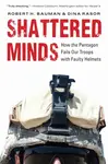 Shattered Minds - Dina Rasor, Robert H. Bauman
