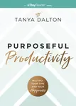Purposeful Productivity - Tanya Dalton