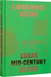 Cuban Mid-Century Design - Abel Gonzalez Fernandez, Laura Mott