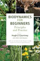 Biodynamics for Beginners - Hugh J. Courtney