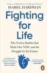 Fighting for Life - Isabel Hardman