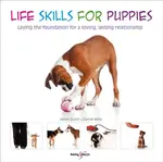 Life Skills for Puppies - Daniel Mills, Peter Baumber, Helen Zulch
