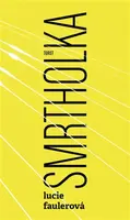 Smrtholka - Lucie Faulerová