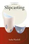 Slipcasting - Sasha Wardell