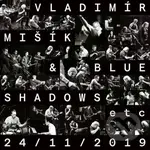 Vladimír Mišík, Blue Shadows, Etc...:  24/11/2019 (CD)