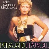 Petra Janů, Elektrovox – S láskou...