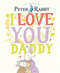 Peter Rabbit I Love You Daddy - POTTER BEATRIX