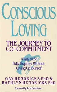 Conscious Loving - G.K. Hendricks