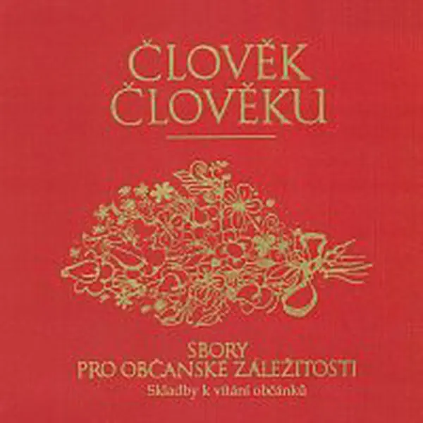 Různí interpreti – Člověk člověku. Sbory pro občanské záležitosti - Skladby k vítání občánků