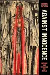 Against Innocence - Miriam Ticktin