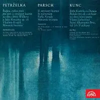 Různí interpreti – Petrželka: Štafeta, Parsch: Smyčcový kvartet, Kunc: Stála Kačenka u Dunaja