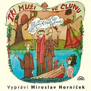 Miroslav Horníček – Jerome: Tři muži ve člunu