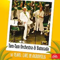 Tam-Tam Orchestra & Tam-Tam Batucada – 10 years – Live in Akropolis