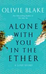 Alone With You in the Ether (poškozená) - Olivie Blake