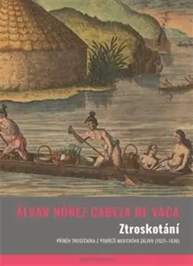 Ztroskotání - Alvar Nuńez Cabeza de Vaca