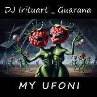 DJ Irituart, Guarana – My ufoni