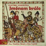Vladislav Beneš, Alois Švehlík – Vondruška: Jménem krále