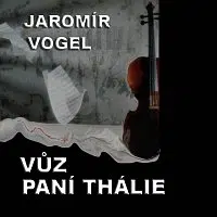 Vogel music orchestra – Vogel: Vůz paní Thálie