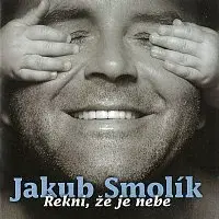 Jakub Smolík – Řekni, že je nebe