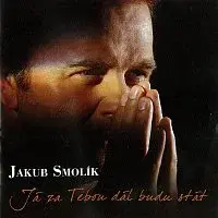 Jakub Smolík – Já za Tebou dál budu stát